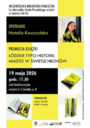 Zdjęcie spotkania: Łódź w blasku neonów i liter – spotkanie z Natalią Kawczyńską