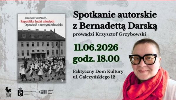 Zdjęcie spotkania: Republika ludzi młodych – zapomniany eksperyment na nowo odkryty. Spotkanie z Bernadettą Darską