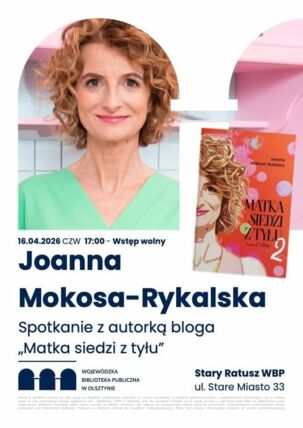 Zdjęcie spotkania: Książki, życie i podniecające tematy – wieczór z autorką bloga „Matka siedzi z tyłu” Joanną Mokosą-Rykalską