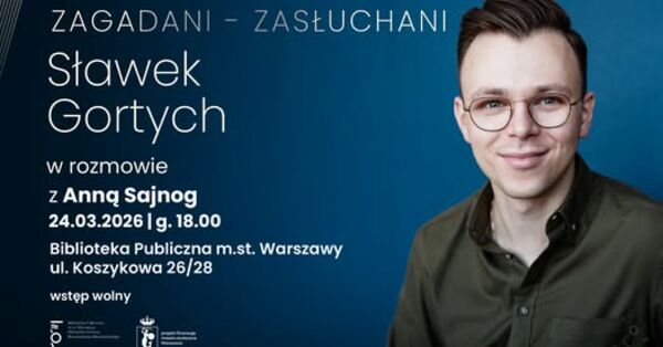 Zdjęcie spotkania: ZAGADANI – ZASŁUCHANI: Spotkanie ze Sławkiem Gortychem