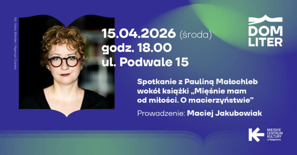 Zdjęcie spotkania: „Mięśnie mam od miłości” – spotkanie z Pauliną Małochleb