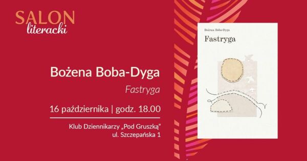 Zdjęcie spotkania: Słowa jak fastrygi - spotkanie z najnowszą poezją Bożeny Boby-Dygi